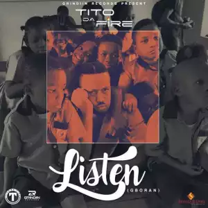 Tito Da Fire - Listen (Gboran)
